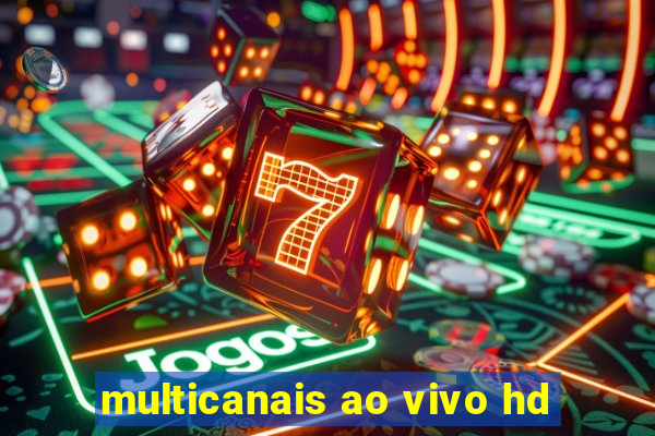 multicanais ao vivo hd